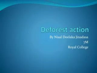 Deforest action