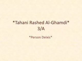 * Tahani Rashed Al- Ghamdi * 3/A