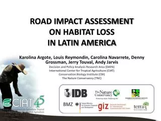 ROAD IMPACT ASSESSMENT ON HABITAT LOSS IN LATIN AMERICA