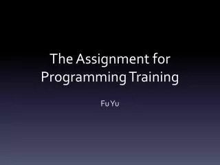 The Assignment for Programming T raining