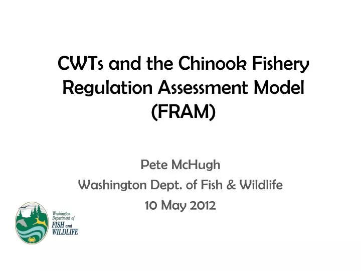 cwts and the chinook fishery regulation assessment model fram