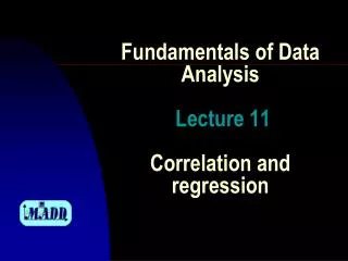 Fundamentals of Data Analysis Lecture 11 Correlation and regression