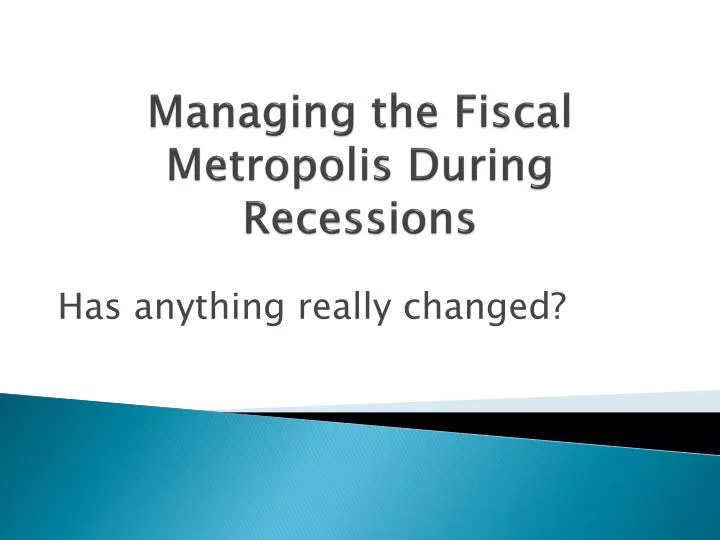managing the fiscal metropolis during recessions