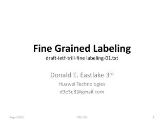 Fine Grained Labeling draft- ietf -trill-fine labeling-01.txt