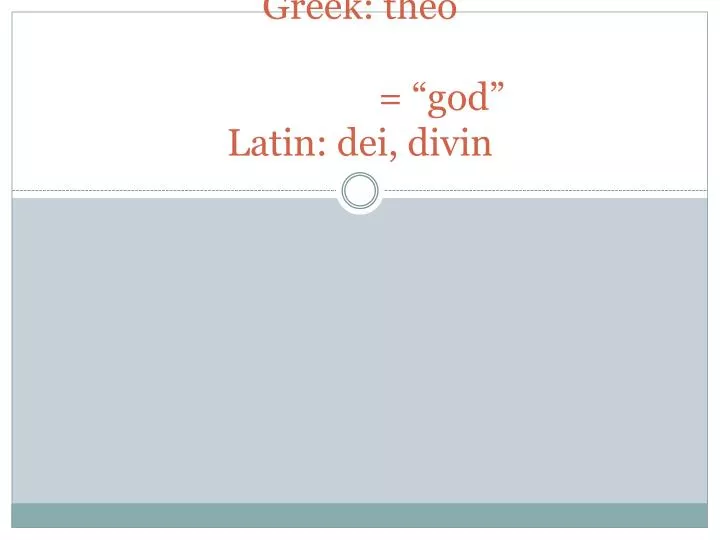 greek theo god latin dei divin