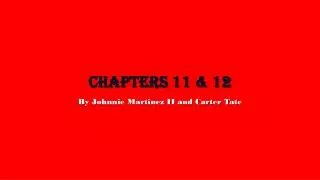 Chapters 11 &amp; 12