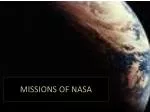 MISSIONS OF NASA