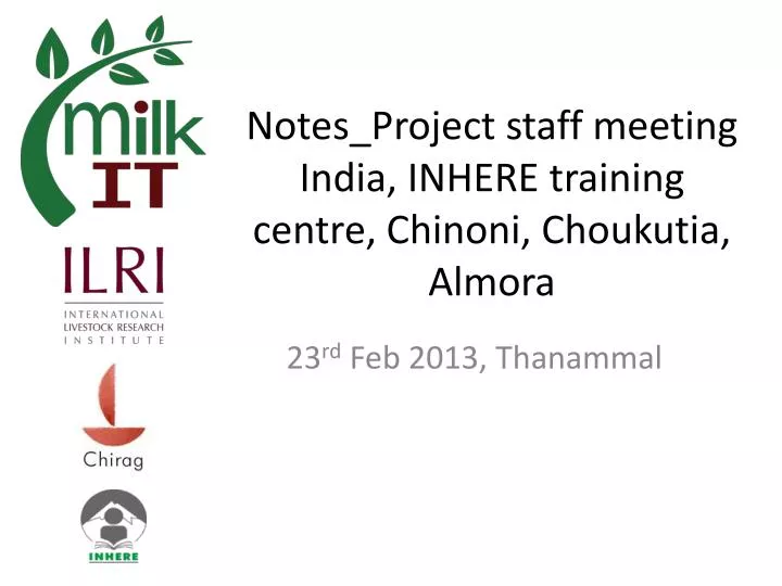notes project staff meeting india inhere training centre chinoni choukutia almora