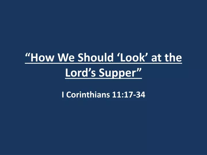 how we should look at the lord s supper
