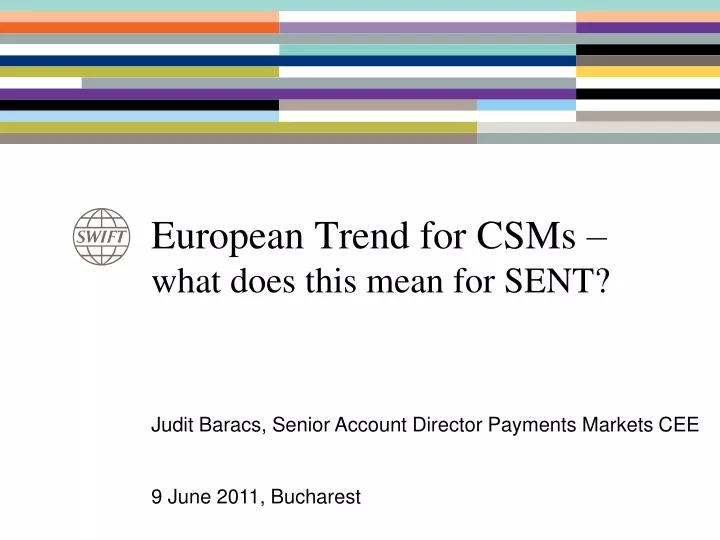european trend for csms what does this mean for sent