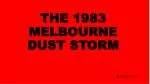 THE 1983 MELBOURNE DUST STORM