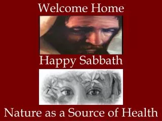 Welcome Home Happy Sabbath Nature as a Source of Health