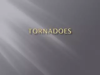 tornadoes