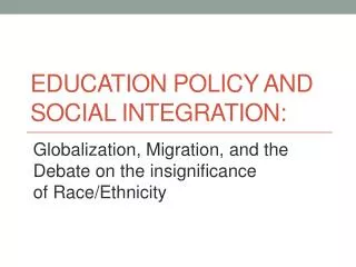 Education Policy and Social Integration: