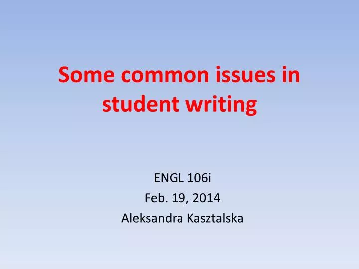 some common issues in student writing
