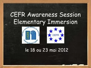 CEFR Awareness Session Elementary Immersion