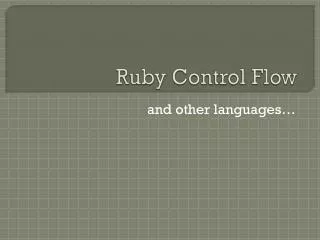 Ruby Control Flow