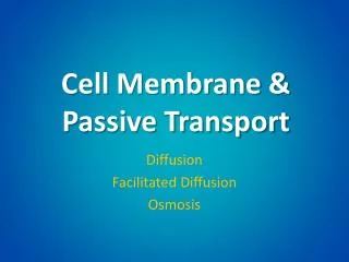 Cell Membrane &amp; Passive Transport