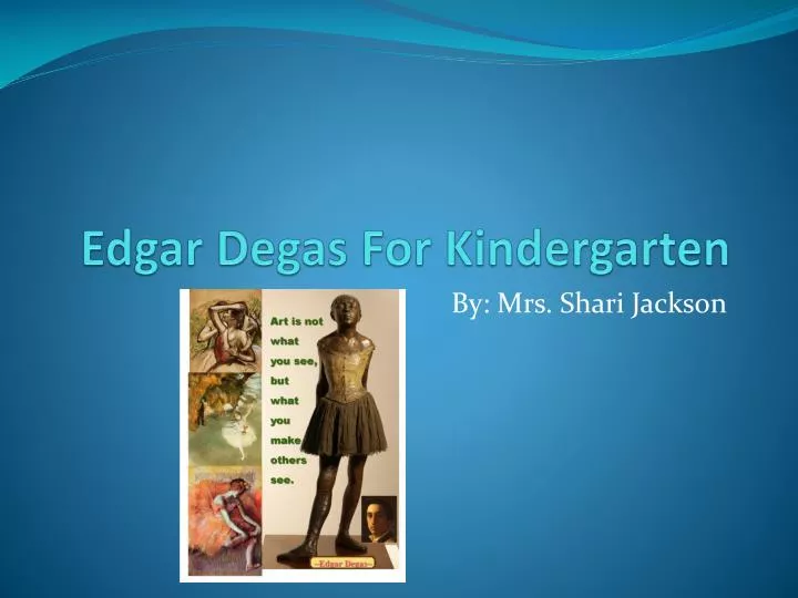 edgar degas for kindergarten