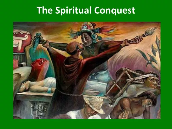 the spiritual conquest