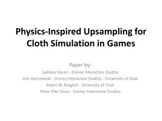 Physics-Inspired Upsampling for Cloth Simulation in Games