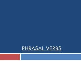 Phrasal Verbs