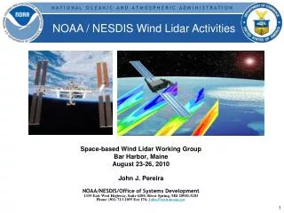 Space-based Wind Lidar Working Group Bar Harbor, Maine August 23-26, 2010 John J. Pereira