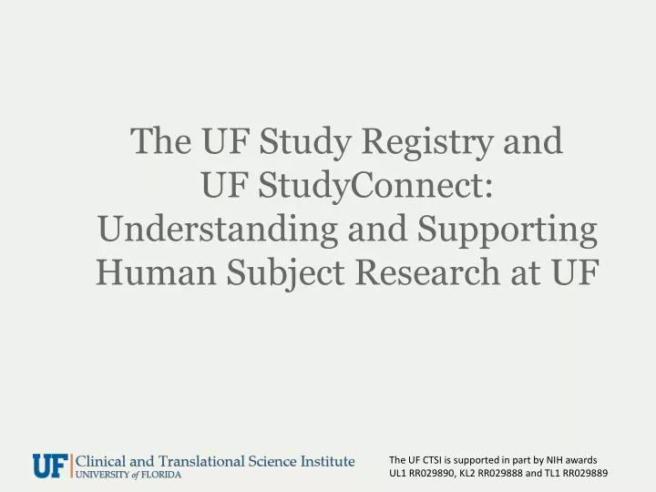 the uf study registry and uf studyconnect understanding and supporting human subject research at uf