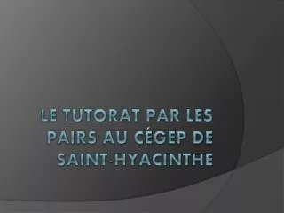 Le tutorat par les pairs au cégep de saint-hyacinthe