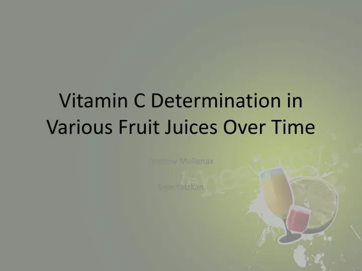 vitamin c determination in various fruit juices over time