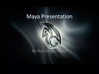 Maya Presentation