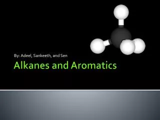 Alkanes and Aromatics