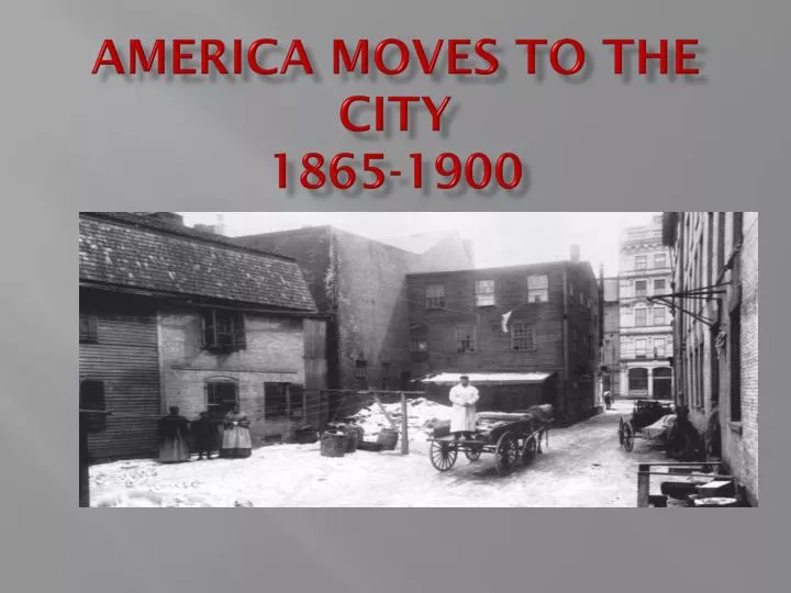 america moves to the city 1865 1900