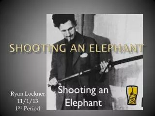 Shooting an elephant