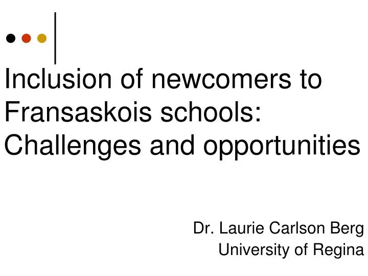 inclusion of newcomers to fransaskois schools challenges and opportunities