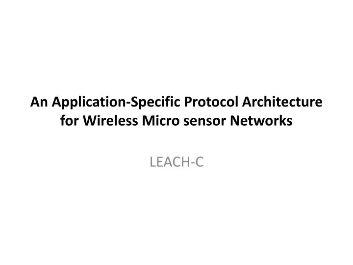 an application specific protocol architecture for wireless micro sensor networks