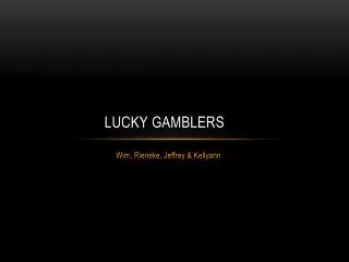 Lucky Gamblers