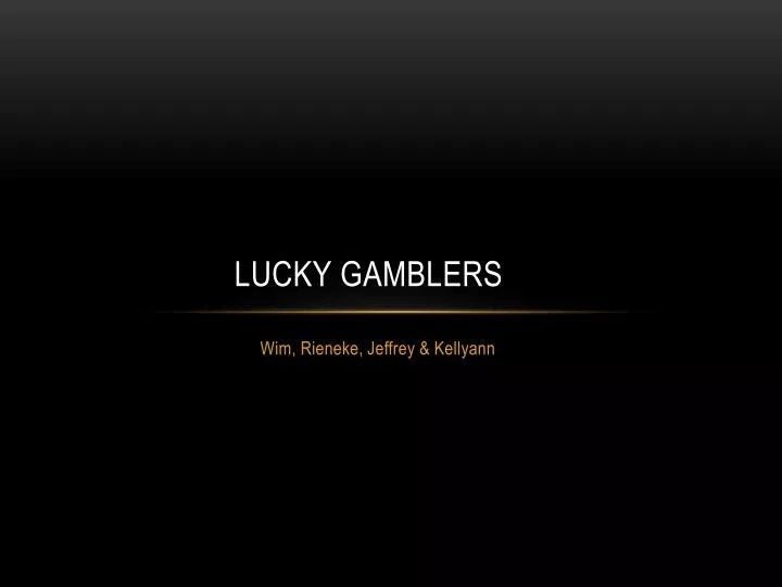 lucky gamblers