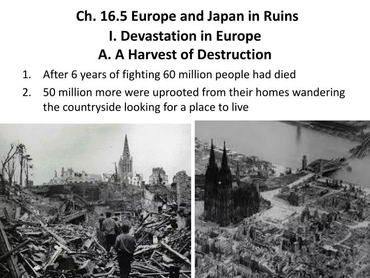 ch 16 5 europe and japan in ruins i devastation in europe a a harvest of destruction