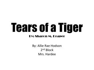 Tears of a Tiger By: Sharon M. Draper