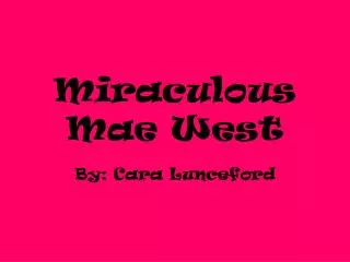 Miraculous Mae West