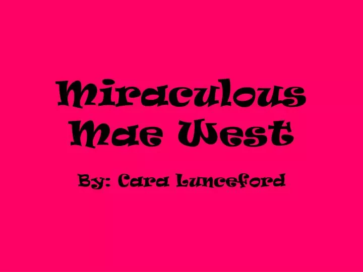 miraculous mae west