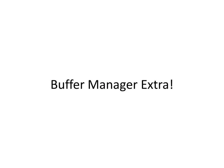buffer manager extra