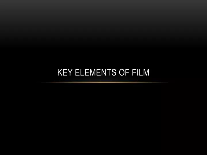 key elements of film