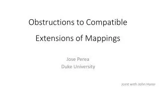 Obstructions to Compatible Extensions of Mappings