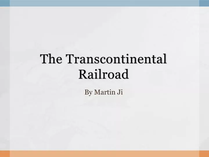 the transcontinental railroad