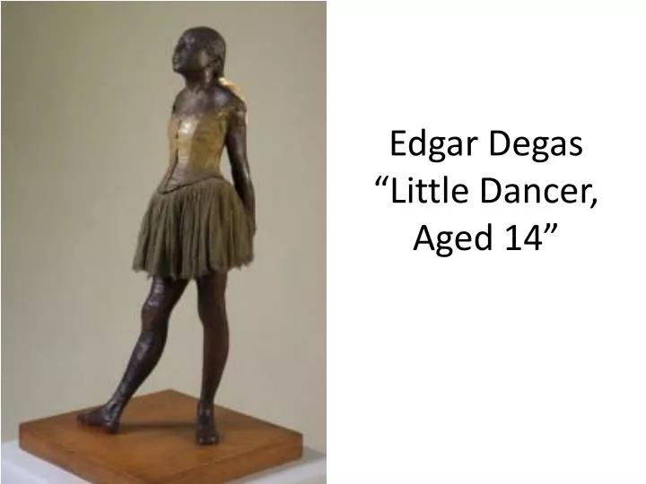 edgar degas little dancer aged 14