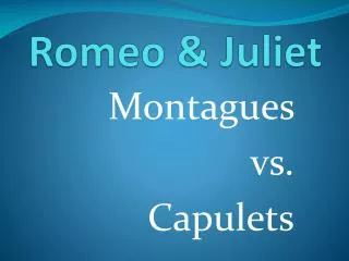 Romeo &amp; Juliet