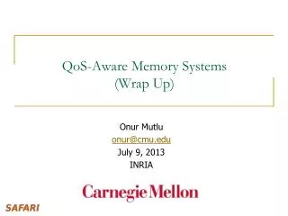 QoS -Aware Memory Systems (Wrap Up)