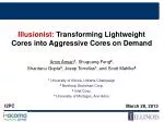 Illusionist: Transforming Lightweight Cores into Aggressive Cores on Demand - slide 1